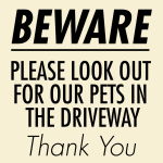 Beware, Please Look Out For Our Pets in the Driveway